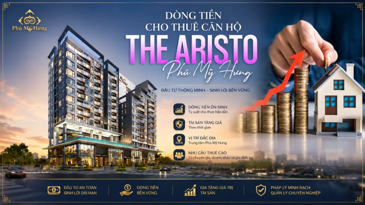 Phân tích dòng tiền cho thuê căn hộ The Aristo: Tỷ suất lợi nhuận có hấp dẫn? 5 Dòng tiền cho thuê căn hộ The Aristo Phú Mỹ Hưng