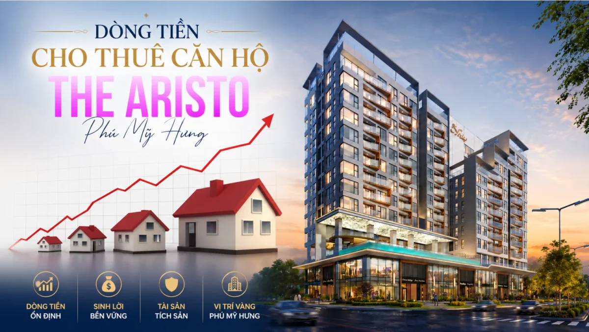 Phân tích dòng tiền cho thuê căn hộ The Aristo: Tỷ suất lợi nhuận có hấp dẫn? 6 Dòng tiền cho thuê căn hộ The Aristo Phú Mỹ Hưng